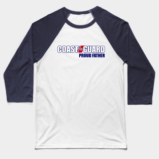 Coast Guard - Proud Father Baseball T-Shirt